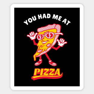 You Had Me At Pizza Magnet